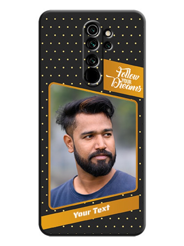 Custom Follow Your Dreams with White Dots on Space Black Custom Soft Matte Phone Cases - Redmi Note 8 Pro